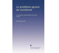 Le problème agraire du socialisme: La viticulture industrielle du midi de la France