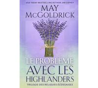 Le Problème Avec les Highlanders (Trilogie des Reliques Écossaises)