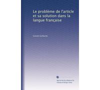 Le problème de l'article et sa solution dans la langue française