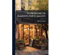Le problème de Rimbaud, poète maudit