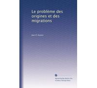 Le problème des origines et des migrations