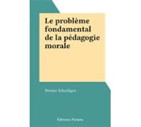Le Problème Fondamental De La Pédagogie Morale (ebook)