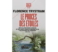 Le procès des étoiles: Récit de la prestigieuse expédition de trois savants français en Amérique du Sud et des aventures qui s'ensuivirent (1735-1771)