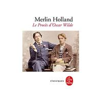 Le Procès d'Oscar Wilde: L'Homosexualité en accusation