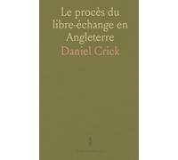 Le procès du libre-échange en Angleterre: Histoire, enjeux et débats autour du protectionnisme et de l Empire