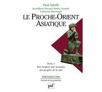 Le Proche-Orient Asiatique. Tome 1, Des Origines Aux Invasions Des Peuples De La Mer