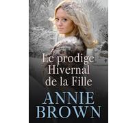 Le prodige hivernal de la fille (Les Sagas d'Amour Victoriennes)