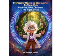 Le Professeur Nova à la découverte du Tigre d'Asie: Découvre le tigre - Bilingue français / anglais