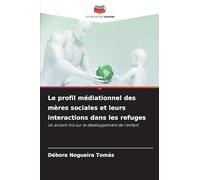 Le profil médiationnel des mères sociales et leurs interactions dans les refuges