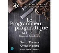 Le Programmeur pragmatique: Comment devenir pro (SYSTEME D'INFORMATION)