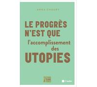 Le progrès n'est que l'accomplissement des utopies