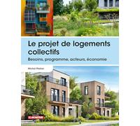 Le projet de logements collectifs: Besoins, rogramme, acteurs, économie