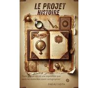 Le Projet Histoire: Toute grande vie est une expédition que seuls les audacieux osent cartographier