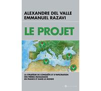 Le projet: La stratégie de conquête et d'infiltration des frères musulmans en France et dans le monde