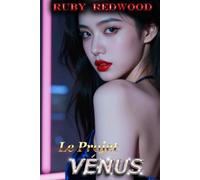 Le Projet Vénus: Érotisme de Transformation de Genre Masculin vers Féminin (La Série Féminité Fatale de Ruby Redwood - Récits de Transformation de Genre d'Homme à Femme [FR])