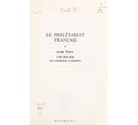 Le Prolétariat Français (1). Avant Marx : 1789-1830-1848 Les Révolutio
