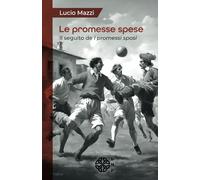 Le promesse spese: Il seguito de I promessi sposi