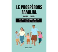 LE PROSPÉRONS FAMILIAL TOM 1: le dévotionel de la prospérité familiale (Les Prospérons par thèmes)