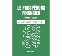 LE PROSPÉRONS FINANCIER VOLUME 1 (2025): Le dévotionnel de la prospérité financière (Les Prospérons par thèmes)