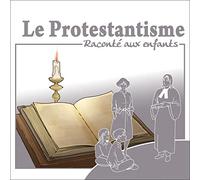 Le protestantisme raconté aux enfants