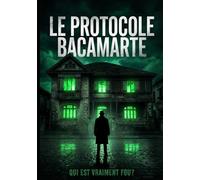 Le Protocole Bacamarte: Le thriller psychologique sur la folie du pouvoir