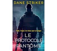 Le Protocole Fantôme: 1 (French Gid Kane Thrillers)