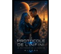 Le Protocole Infini: Le Battement de la Machine: 1