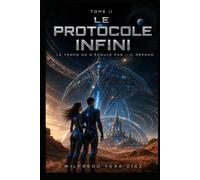 Le Protocole Infini - Tome II: Le temps ne s’écoule pas - il répond