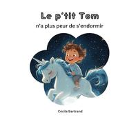 Le p'tit Tom n'a plus peur de s'endormir