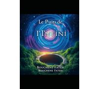 Le Puits de l’Infini: L’incroyable aventure de Didou dans un monde magique et secret