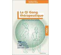 Le Qi Gong thérapeutique: 100 points d'acupuncture et 90 exercices pour votre santé