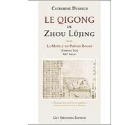 Le Qigong de Zhou Lüjing: La moelle du Phénix Rouge (Chiffeng Sui) XVIe siècle