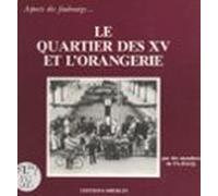 Le Quartier Des Xv Et Lorangerie (ebook)