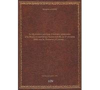 Le Quatorze janvier, strophes adressées à Sa Majesté impériale Napoléon III, le 27 février 1858, par