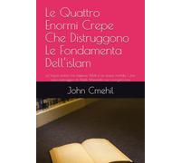 Le Quattro Enormi Crepe Che Distruggono Le Fondamenta Dell’islam: La lingua araba non esisteva; Allah è un essere mortale; I Jinn sono messaggeri di Allah; Maometto non risorgerà mai