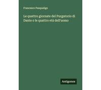Le quattro giornate del Purgatorio di Dante o le quattro età dell'uomo