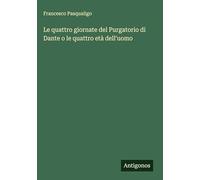 Le quattro giornate del Purgatorio di Dante o le quattro età dell'uomo