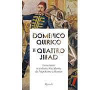 Le quattro Jihad. Lo scontro tra islam e Occidente da Napoleone a Hamas (Saggi italiani)