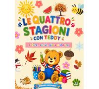 LE QUATTRO STAGIONI CON TEDDY: colora, scrivi. gioca e impara