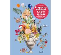 Le quattro stagioni. Kit per collage. Ritaglia e crea quattro splendidi collage da incorniciare e appendere