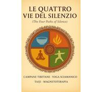 LE QUATTRO VIE DEL SILENZIO: THE FOUR PATHS OF SILENCE