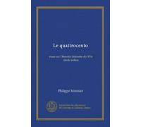 Le quattrocento (v. 2): essai sur l'histoire littéraire du XVe siècle italien