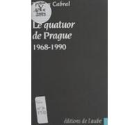 Le Quatuor De Prague : 1968-1990 (ebook)