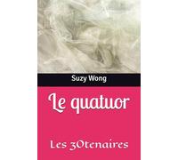 Le quatuor: Les 30tenaires