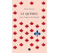 Le Québec: Sous l’emprise du Canada