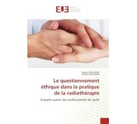 Le questionnement éthique dans la pratique de la radiothérapie: Enquête auprès des professionnels de santé