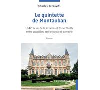 Le quintette de Montauban: 1942, la vie de la Joconde et d'une fillette entre goupillon, képi et croix de Lorraine