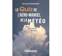 Le quiz de l'aéro-manuel de la météo: Vol libre, vol en planeur, vol moteur