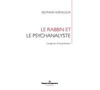 Le rabbin et le psychanalyste: L'exigence d'interprétation
