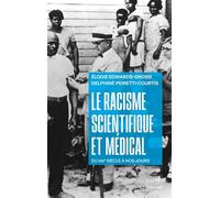 Le racisme scientifique et médical: Circulations internationales et résurgences, du XIXe siècle à nos jours